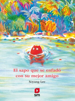 Portada del producto:  El sapo que se enfadó con su mejor amigo