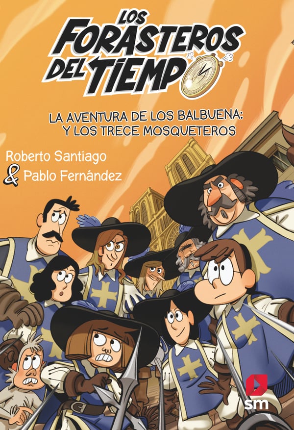 Portada del producto:  Los Forasteros del Tiempo 13: La aventura de los Balbuena y los trece mosqueteros