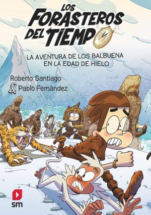 Portada del producto:  Los Forasteros del Tiempo 16: La aventura de los Balbuena en la Edad de Hielo