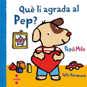 Portada del producto:  Pep i Mila. Què li agrada al Pep?