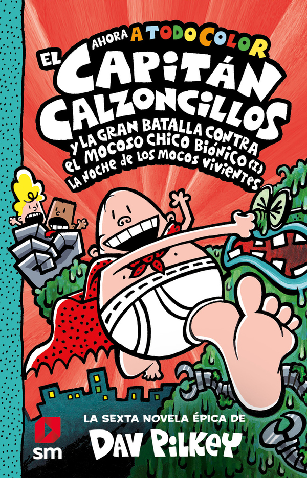 Portada del producto:  El Capitán Calzoncillos y la gran batalla contra el mocoso chico biónico (I)