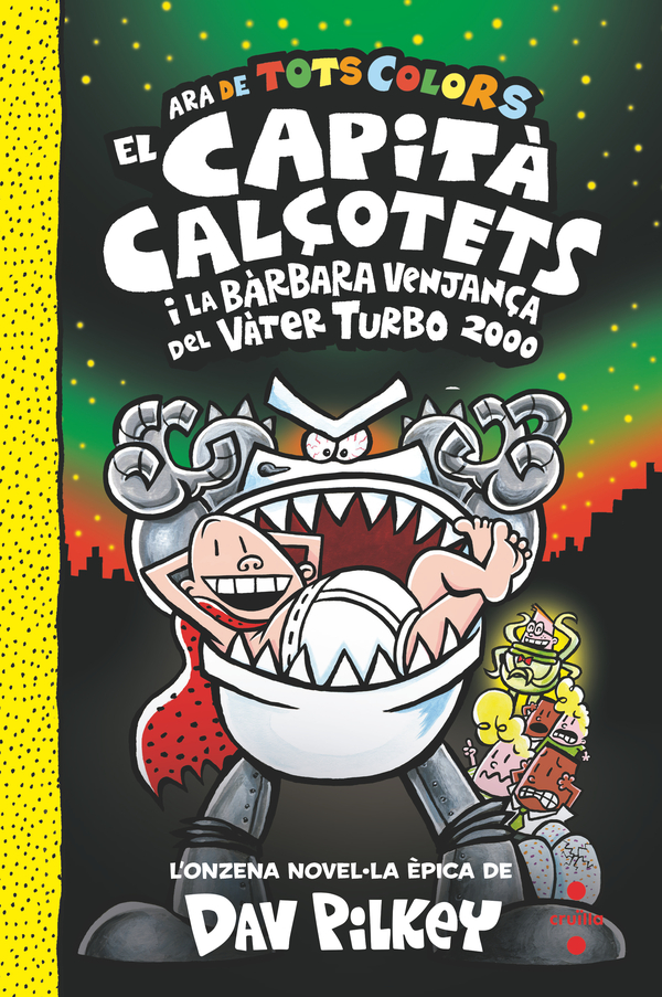 Portada del producto:  11. El Capità Calçotets i la bàrbara venjança del Vàter Turbo 2000
