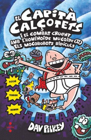 Portada del producto:  7. El Capità Calçotets i el combat cruent amb l’hominoide mucoide (2) Els mocorobots ridículs