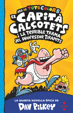 Portada del producto:  4. El Capità Calçotets i la terrible trama del professor Tirapets
