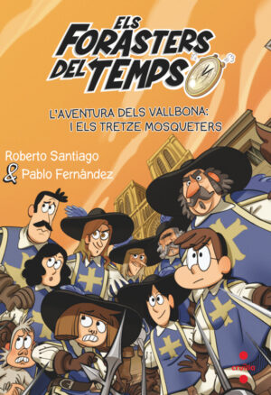 Portada del producto:  Els Forasters del temps 13: L’aventura dels Vallbona i els tretze mosqueters