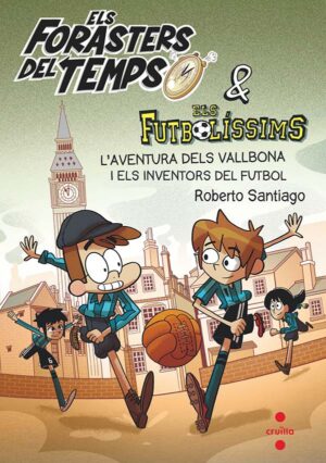 Portada del producto:  Els Forasters del temps 9: L’aventura dels Vallbona i els inventors del futbol