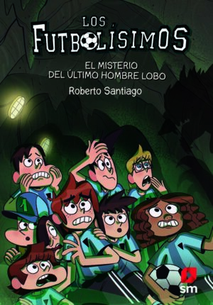 Portada del producto:  Los Futbolísimos 16: El misterio del último hombre lobo