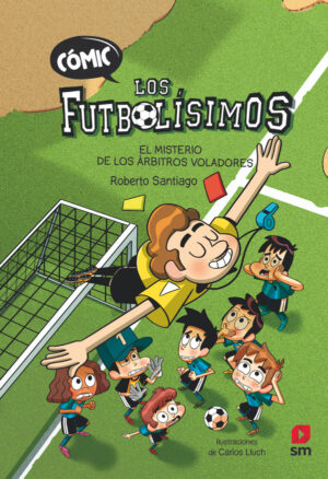 Portada del producto:  Cómic Los Futbolísimos 1: El misterio de los árbitros voladores