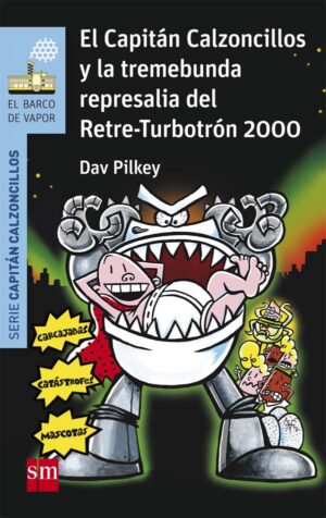 Portada del producto:  El Capitán Calzoncillos y la tremebunda represalia del Retre-Turbotrón 2000