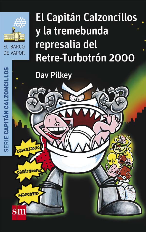 Portada del producto:  El Capitán Calzoncillos y la tremebunda represalia del Retre-Turbotrón 2000