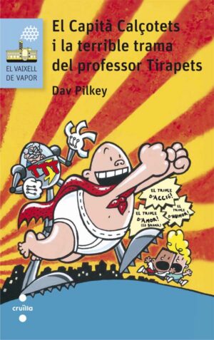 Portada del producto:  El Capità Calçotets i la terrible trama del professor Tirapets