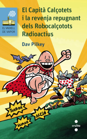 Portada del producto:  El Capità Calçotets i la revenja repugnant dels Robocalçotots Radioactius