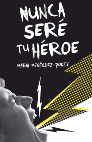 Portada del producto:  Nunca seré tu héroe