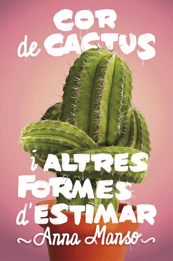 Portada del producto:  Cor de cactus i altres formes d’estimar