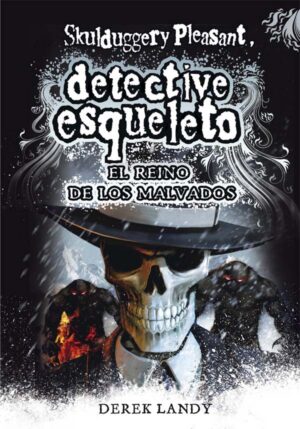 Portada del producto:  Detective Esqueleto: El reino de los malvados [Skulduggery Pleasant]