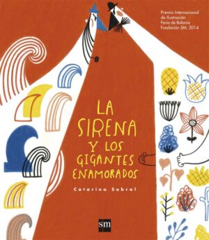Portada del producto:  La sirena y los gigantes enamorados